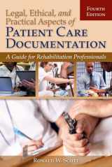 9780763799106-0763799106-Legal, Ethical, and Practical Aspects of Patient Care Documentation: A Guide for Rehabilitation Professionals: A Guide for Rehabilitation ... Care for Rehabilitation Professionals)