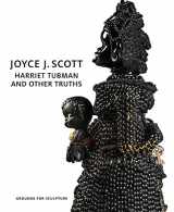 9780966564488-0966564480-Joyce J. Scott: Harriet Tubman and Other Truths