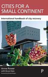 9781447327523-1447327527-Cities for a Small Continent: International Handbook of City Recovery (CASE Studies on Poverty, Place and Policy)