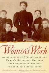 9780195331981-0195331982-Women's Work: An Anthology of African-American Women's Historical Writings from Antebellum America to the Harlem Renaissance