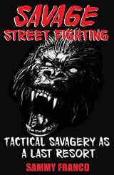 9781941845073-194184507X-Savage Street Fighting: Tactical Savagery as a Last Resort