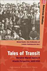 9789089645289-9089645284-Tales of Transit: Narrative Migrant Spaces in Atlantic Perspective, 1850-1950 (American Studies)