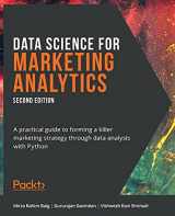 9781800560475-1800560478-Data Science for Marketing Analytics - Second Edition: A practical guide to forming a killer marketing strategy through data analysis with Python
