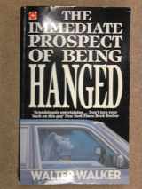 9780340530306-0340530308-The Immediate Prospect of Being Hanged (Coronet Books)