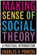 9780742530461-0742530469-Making Sense of Social Theory: A Practical Introduction