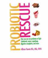 9780470154755-0470154756-Probiotic Rescue: How You Can Use Probiotics to Fight Cholesterol, Cancer Superbugs, Digestive Complaints and More