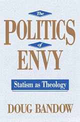 9781560001713-1560001712-The Politics of Envy: Statism as Theology