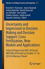 9783319655444-3319655442-Uncertainty and Imprecision in Decision Making and Decision Support: Cross-Fertilization, New Models and Applications: Selected Papers from BOS-2016 ... in Intelligent Systems and Computing, 559)