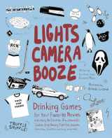 9781612432380-1612432387-Lights Camera Booze: Drinking Games for Your Favorite Movies including Anchorman, Big Lebowski, Clueless, Dirty Dancing, Fight Club, Goonies, Home Alone, Karate Kid and Many, Many More