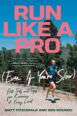 9780593201916-0593201914-Run Like a Pro (Even If You're Slow): Elite Tools and Tips for Runners at Every Level