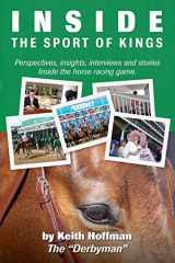 9781497459502-1497459508-Inside the Sport of Kings: A look inside the sport of horse racing including perspectives, interviews and stories