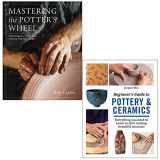 9789123975976-9123975970-Mastering the Potter's Wheel: Techniques, Tips, and Tricks for Potters By Ben Carter & Beginner's Guide to Pottery and Ceramics By Jacqui Atkin 2 Books Collection Set
