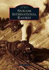 9781467102995-1467102997-Spokane International Railway (Images of Rail)