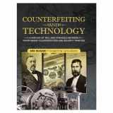 9780794843953-0794843956-Counterfeiting and Technology: A History Of The Long Struggle Between Paper-Money Counterfeiters And Security Printing