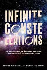 9781573661980-1573661988-Infinite Constellations: An Anthology of Identity, Culture, and Speculative Conjunctions