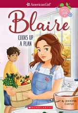 9781338267181-1338267183-Blaire Cooks Up a Plan (American Girl: Girl of the Year 2019, Book 2) (2)