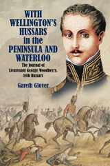 9781473893979-1473893976-With Wellington's Hussars in the Peninsula and Waterloo: The Journal of Lieutenant George Woodberry, 18th Hussars
