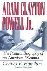 9780815411840-0815411847-Adam Clayton Powell, Jr.: The Political Biography of an American Dilemma
