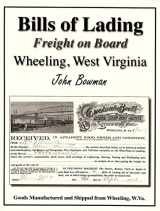 9780615691381-0615691382-Bills of Lading Freight on Board Wheeling, W. Va.