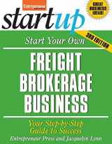 9781599183725-1599183722-Start Your Own Freight Brokerage Business: Your Step-By-Step Guide to Success (StartUp Series)
