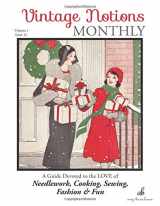9781946098016-1946098019-Vintage Notions Monthly - Issue 12: A Guide Devoted to the Love of Needlework, Cooking, Sewing, Fasion & Fun (Volume 12)