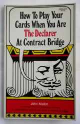 9780801964473-0801964474-How to play your cards when you are the declarer at contract bridge