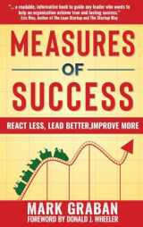 9781733519434-1733519432-Measures of Success: React Less, Lead Better, Improve More: React Less, Lead Better, Improve More