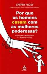 9788575428795-8575428799-Por Que Os Homens Casam Com As Mulheres Poderosas? (Em Portugues do Brasil)