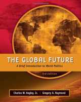9780495569275-0495569275-The Global Future: A Brief Introduction to World Politics