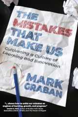 9781733519458-1733519459-The Mistakes That Make Us: Cultivating a Culture of Learning and Innovation