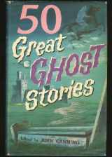 9780285620346-0285620347-Fifty Great Ghost Stories