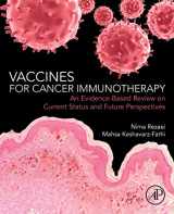 9780128140390-0128140399-Vaccines for Cancer Immunotherapy: An Evidence-Based Review on Current Status and Future Perspectives