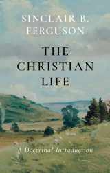 9781848712591-1848712596-The Christian Life: A Doctrinal Introduction
