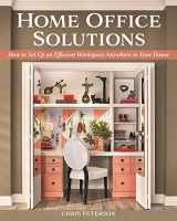 9781580118590-1580118593-Home Office Solutions: How to Set Up an Efficient Workspace Anywhere in Your House (Creative Homeowner) Creating a Comfortable Space for Remote Work; Space-Efficient Ideas, Organization Tips, and More