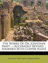 9781175023797-1175023795-The Works Of Dr. Jonathan Swift ...: Accurately Revised ... Adorned With Copper-plates