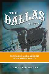 9780816652693-0816652694-The Dallas Myth: The Making and Unmaking of an American City
