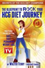9781494783358-1494783355-Secrets of the HCG Diet Champions: Book 01: The Blueprint to Rock Your HCG Diet Journey (Champions Of The HCG Diet)