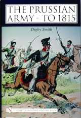 9780764319907-0764319906-The Prussian Army - to 1815