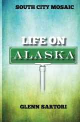 9781622510221-1622510224-South City Mosaic: Life On Alaska