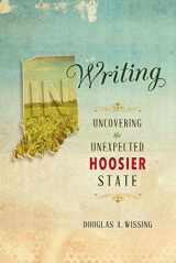 9780253019042-0253019044-IN Writing: Uncovering the Unexpected Hoosier State