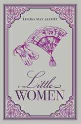 9781926444222-1926444221-Little Women Louisa May Alcott Classic Novel (Love, Family and Transition to Womanhood, Required Literature), Ribbon Page Marker, Perfect for Gifting