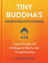 9780806542232-0806542233-Tiny Buddha's Inner Strength Journal: Creative Prompts and Challenges to Help You Get Through Anything