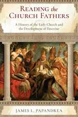 9781644136560-1644136562-Reading the Church Fathers: A History of the Early Church and the Development of Doctrine