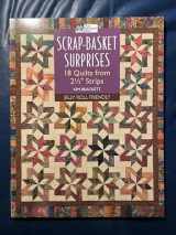 9781564778901-1564778908-Scrap-Basket Surprises: 18 Quilts from 2 1/2" Strips