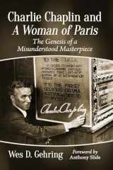 9781476672441-147667244X-Charlie Chaplin and A Woman of Paris: The Genesis of a Misunderstood Masterpiece