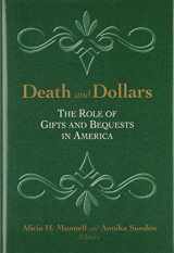 9780815758907-0815758901-Death and Dollars: The Role of Gifts and Bequests in America
