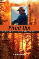 9780974407142-0974407143-Fired Up! The Optimal Performance Guide for Wildland Firefighters