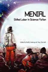 9780615705613-0615705618-Menial: Skilled Labor in Science Fiction