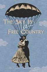 9781946580061-1946580066-The Sky Is a Free Country: The Luminaire Award Anthology Volume I
