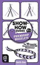 9781250249968-1250249961-Show-How Guides: Friendship Bracelets: The 10 Essential Bracelets Everyone Should Know!